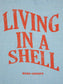 Living In A Shell - Blue Tote Bag